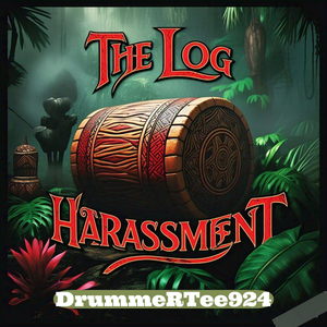 The Log Harassment (Log Drum Harassment)
