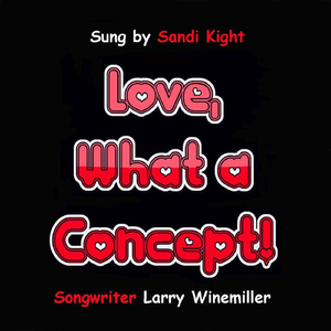 Love, What a Concept!