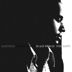 (White World, Black World) Find Happy
