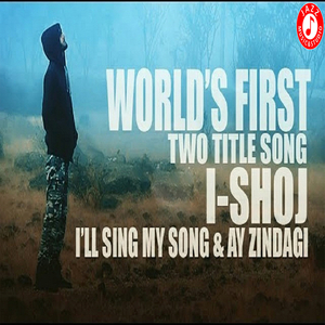 I'll Sing My Song & Aye Zindagi