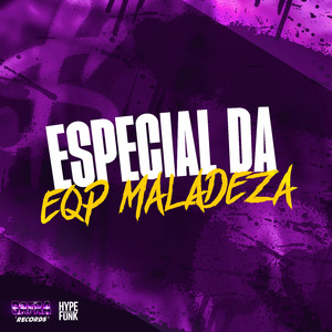 Especial da EQP Maladeza