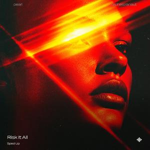 Risk It All (Orchestra - Sped Up)