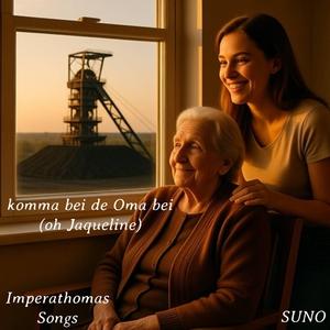 komma bei de Oma bei (oh Jaqueline)