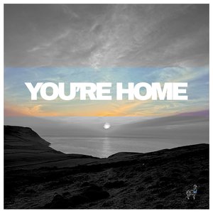You're Home