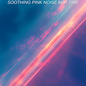 Power Nap Pink Noise