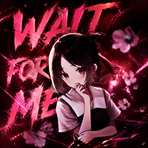 Wait For Me
