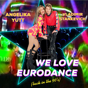 We Love Eurodance (Back In The 90's) (Original Mix)