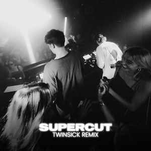Supercut (TWINSICK Remix) [Extended Mix]