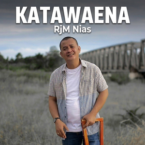 KATAWAENA (Lagu Nias)