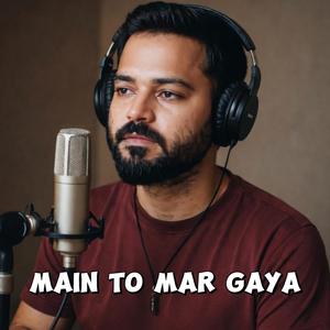 Main to Mar Gaya