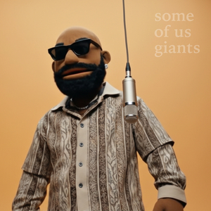 Some Of Us Giants