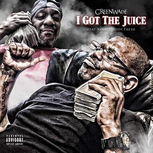 I got the juice (feat. Kool Daddy Fresh)