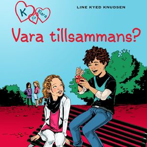 Vara tillsammans? - K för Klara 2, del002