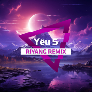 Yêu 5(Riyang Remix)