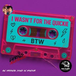 I Wasn't for the Quickie