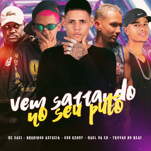 Vem Sarrando no Seu Puto
