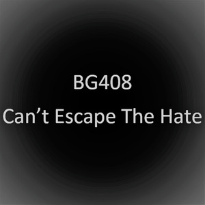 Can't Escape the Hate