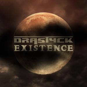 Drastyck Existence (feat. MC Drastyck Meaxurez)