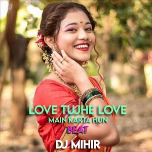 Love Tujhe Love Main Karta Hun Beat