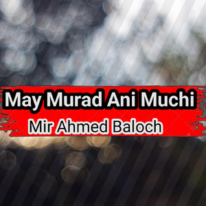 May Murad Ani Muchi