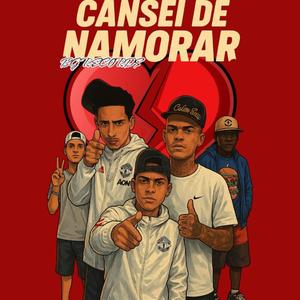 Cansei de namorar (feat. Sabino bg, dj wl do bg, gordao do bg & 2d do bg)
