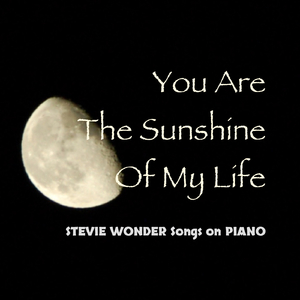 ユー・アー・ザ・サンシャイン・オブ・マイ・ライフ