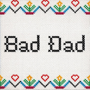 Bad Dad