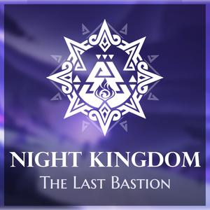 The Last Bastion (Night Kingdom Theme)