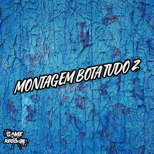 Montagem Bota Tudo 2