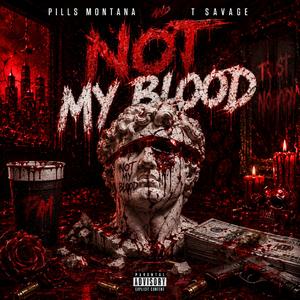 Not My Blood (feat. T Savage)