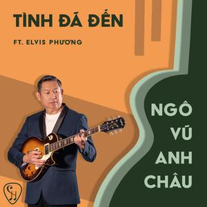Tình Đã Đến (feat. Elvis Phương)