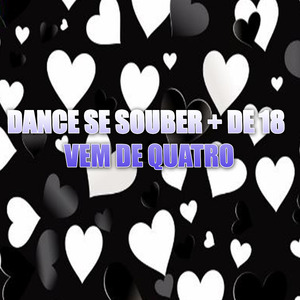 DANCE SE SOUBER + DE 18 VEM DE QUATRO