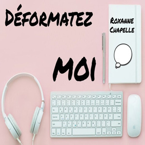 Déformatez-moi