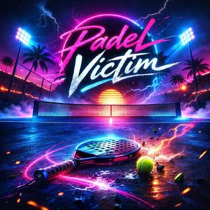 Padel Victim Anthem