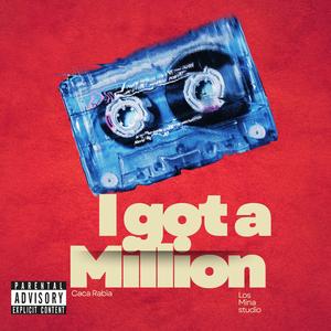 I Got A Million