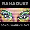 Rama Duke - Do You Want My Love (Vocal Version)