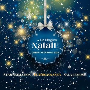 Un Magico Natale (feat. TeatroNovanta, Star Animation & Sala Le Muse) (Christmas Song 2024)