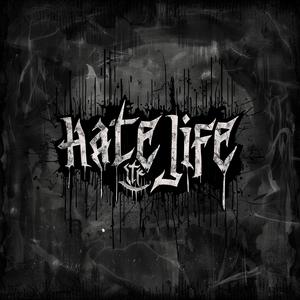 Hate Life (feat. Breakdown of Sanity)
