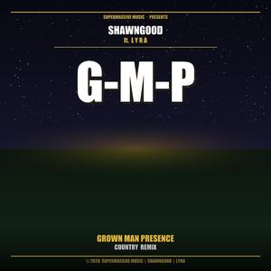 G-M-P (GROWN MAN PRESENCE) (feat. LYRA) (Country Remix)