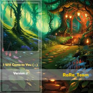 I Will Come to You (Ⅰ) [Audio] (En Version1)