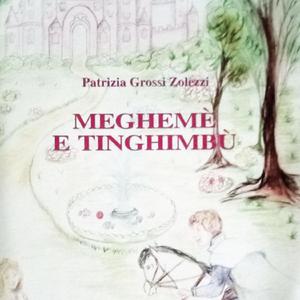 Megheme' e Tinghimbu' (feat. Melissa Ferri, Tommaso Cassetta, Spartaco dell'Elba, Federico Foglia & Valeria Vernizzi)