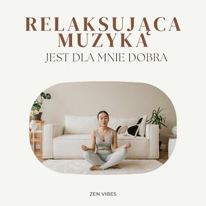 Relaksująca muzyka jest dobra dla spokojnego i wyluzowanego życia