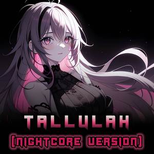 Tallulah (Nightcore Version)