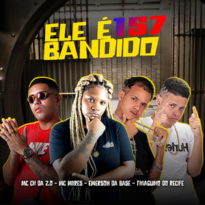 Ele É Bandido 157 (Remix)