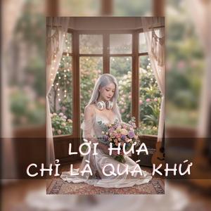 Lời Hứa Chỉ Là Quá Khứ (R&B / Lofi Chill Version)