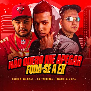 Não Quero Me Apegar, Foda-se a EX