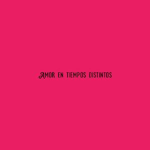 Amor En Tiempos Distintos