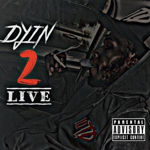 Dying 2 Live