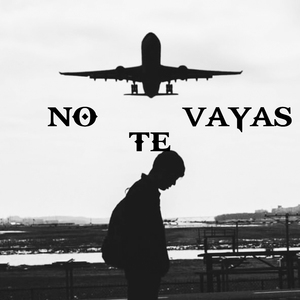 No Te Vayas