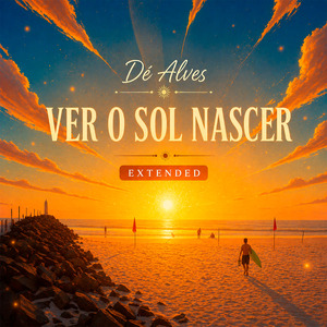 Ver o Sol Nascer (Extended)